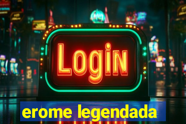 erome legendada